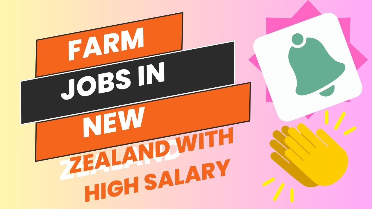 Farm working jobs in New Zealand 2024 with benefits