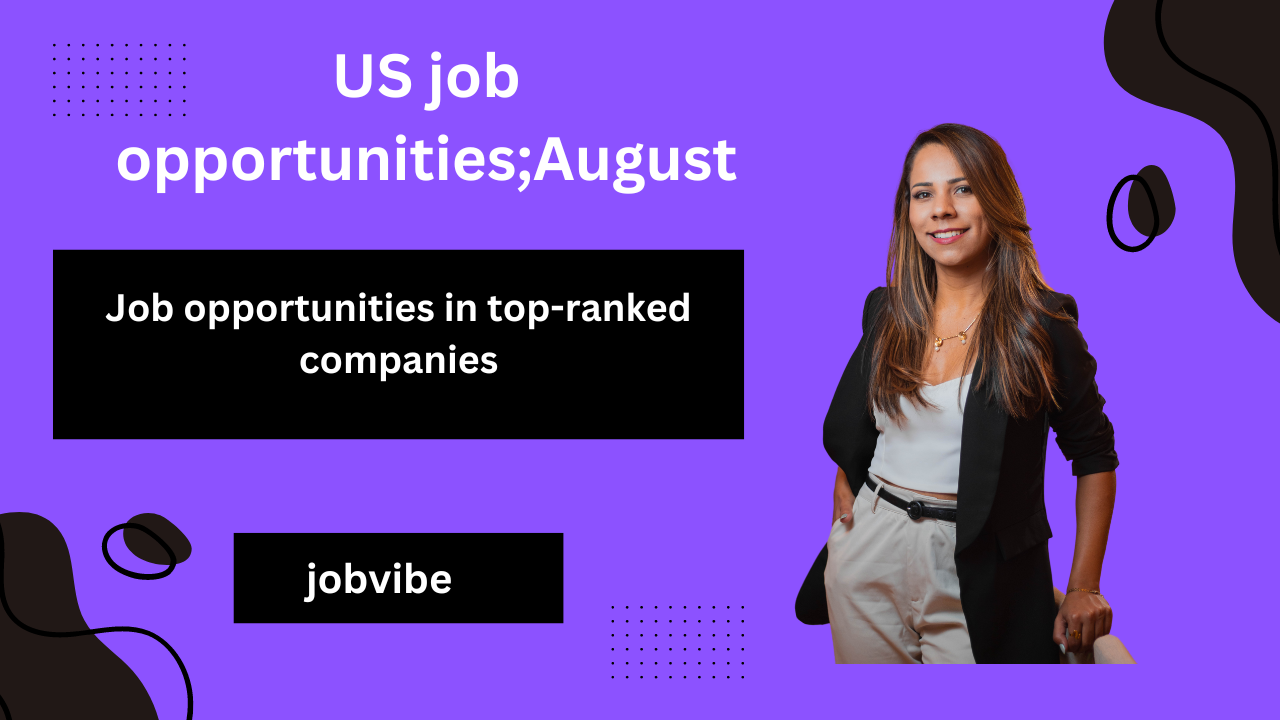 US job opportunities August 2024