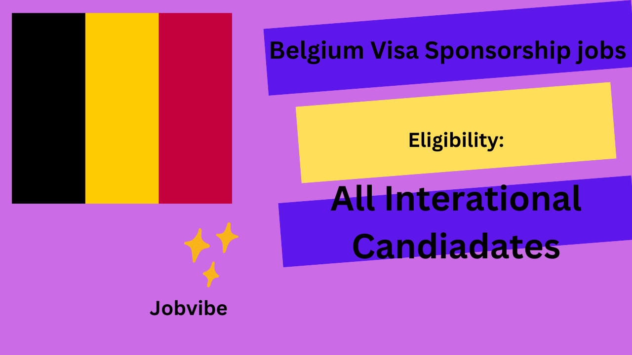 Belgium visa sponsorship jobs in 2024